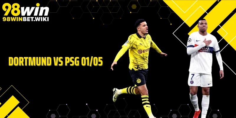 Dortmund vs PSG 01/05: Cuộc Chiến Tốc Độ Định Đoạt Vé Chung Kết